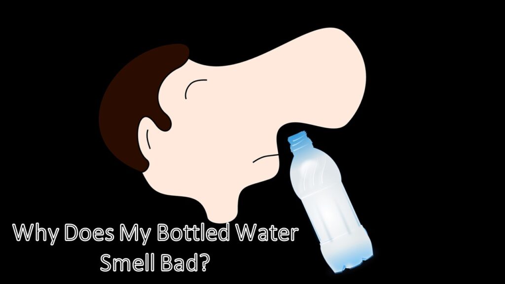 Why Does My Bottled Water Smell Bad?