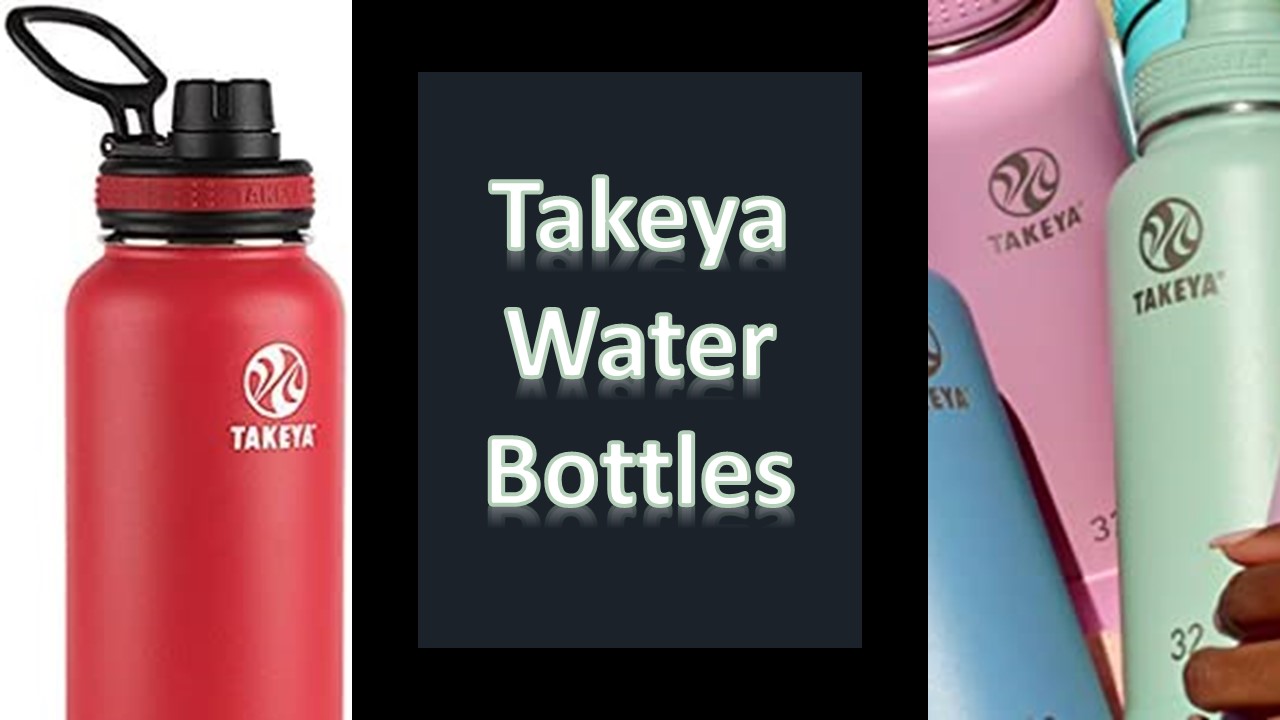 Takeya Water Bottles Review