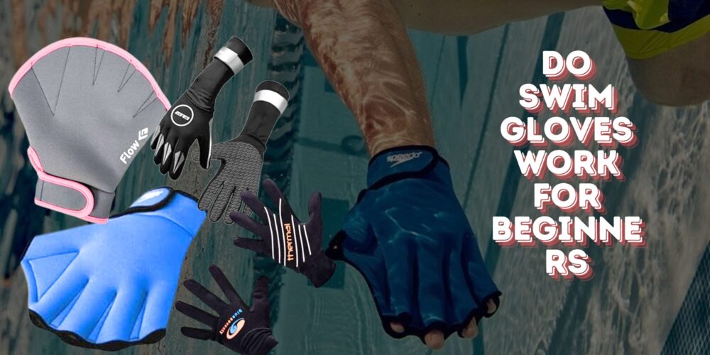 do swim gloves work for beginners