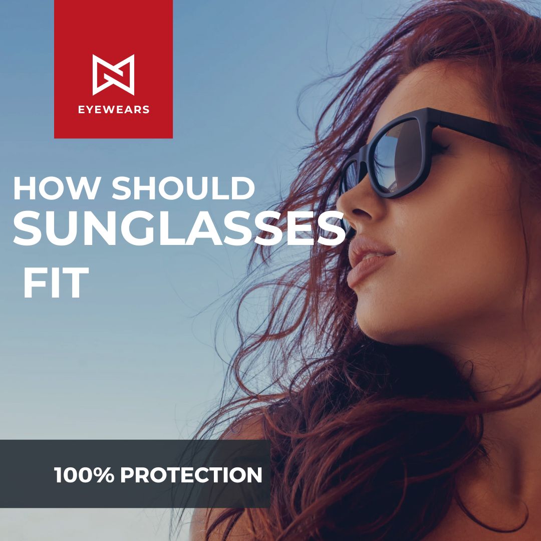 how should sunglasses fit