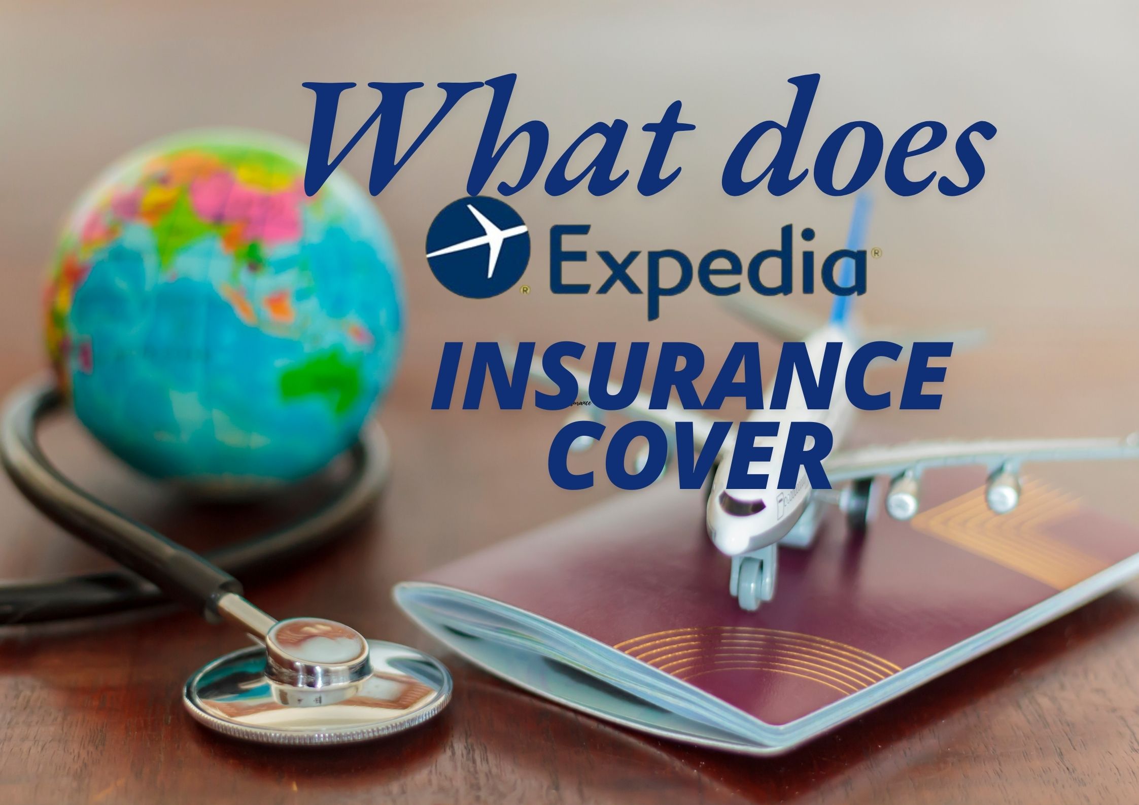 What Does Expedia Travel Insurance Cover