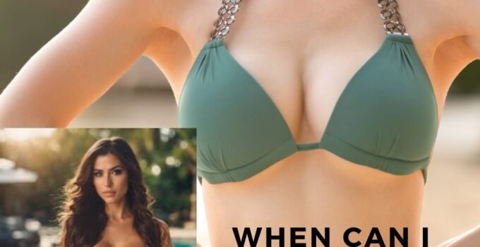 When Can I wear a Bikini After Breast Augmentation