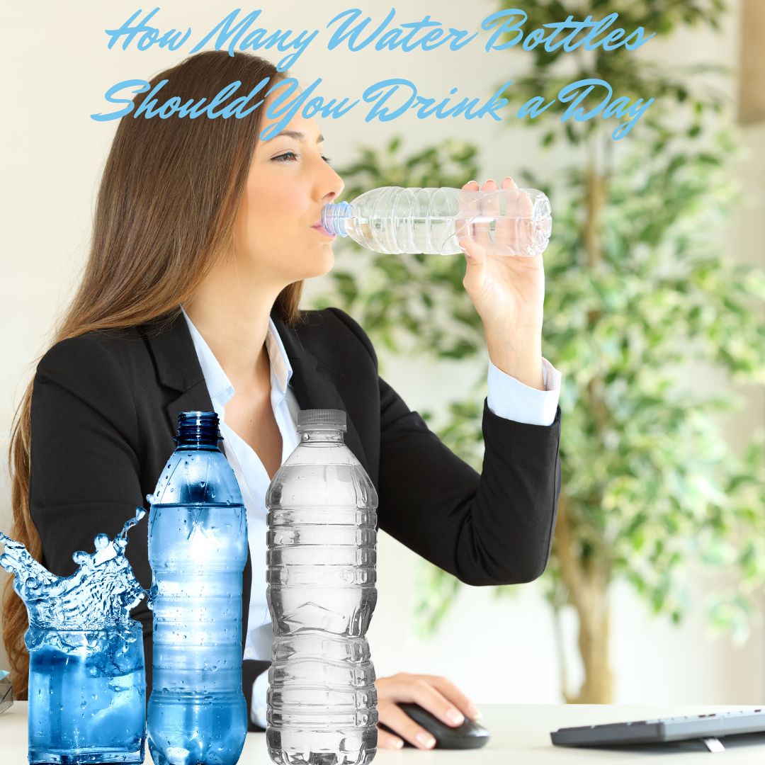 How Many Water Bottles Should You Drink a Day