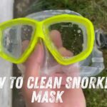 How To Clean Snorkel Mask