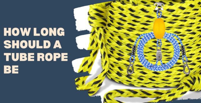 How Long Should A Tube Rope Be